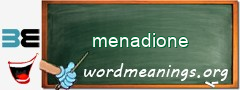 WordMeaning blackboard for menadione